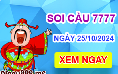 Soi cầu 7777 ngày 25-10-2024 – Cầu lô tứ quý 7777 hôm nay