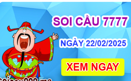 Soi cầu 7777 ngày 22-02-2025 – Cầu lô tứ quý 7777 hôm nay